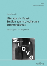 Literatur als Kunst: Studien zum Tschechischen Strukturalismus Herausgegeben von Birgit Krehl