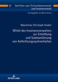 Mittel des Insolvenzverwalters zur Ermittlung und Substantiierung von Anfechtungssachverhalten