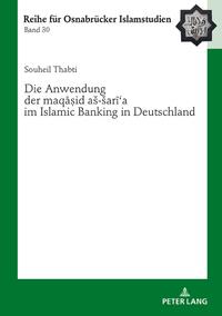 Die Anwendung der «maq??id aš-šar??a» im Islamic Banking in Deutschland