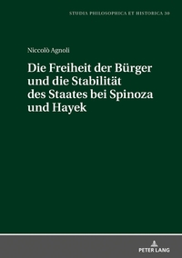 Die Freiheit der Bürger und die Stabiltät des Staates bei Spinoza und Hayek