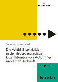 Die Weiblichkeitsbilder in der deutschsprachigen Erzählliteratur von Autorinnen iranischer Herkunft