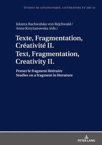 Texte, Fragmentation, Créativité II / Text, Fragmentation, Creativity II