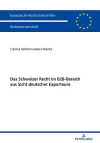 Das Schweizer Recht im B2B-Bereich aus Sicht deutscher Exporteure