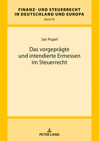 Das vorgeprägte und intendierte Ermessen im Steuerrecht