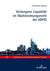 Verborgene Liquidität im Marktordnungsrecht der MiFID