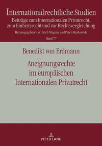 Aneignungsrechte im europäischen Internationalen Privatrecht