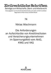 Die Anforderungen an Aufsichtsräte von Kreditinstituten und Versicherungsunternehmen im Spannungsfeld vom AktG, KWG und VAG