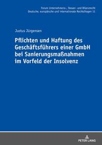 Pflichten und Haftung des Geschäftsführers einer GmbH bei Sanierungsmaßnahmen im Vorfeld der Insolvenz