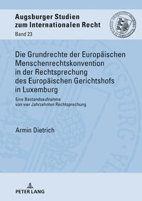 Die Grundrechte der Europäischen Menschenrechtskonvention in der Rechtsprechung des Europäischen Gerichtshofs in Luxemburg