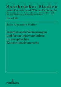 Internationale Verweisungen und forum (non) conveniens im europäischen Konzerninsolvenzrecht