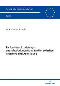 Bankenrestrukturierungs- und -abwicklungsrecht: Banken zwischen Resolvenz und Abwicklung