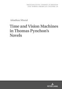 Time and Vision Machines in Thomas Pynchon’s Novels