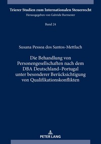 Die Behandlung von Personengesellschaften nach dem DBA Deutschland–Portugal unter besonderer Berücksichtigung von Qualifikationskonflikten