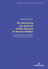 Die Abwertung des Anderen mittels Sprache im Amateurfußball