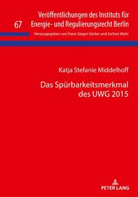 Das Spürbarkeitsmerkmal des UWG 2015