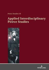 Applied Interdisciplinary Peirce Studies