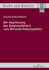 Die Abgrenzung des Diagnosefehlers vom Befunderhebungsfehler