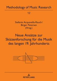 Neue Ansätze zur Skizzenforschung für die Musik des langen 19. Jahrhunderts