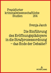 Die Einführung des Eröffnungsplädoyers in die Strafprozessordnung – das Ende der Debatte?