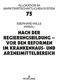 Nach der Regierungsbildung – vor den Reformen im Krankenhaus- und Arzneimittelbereich