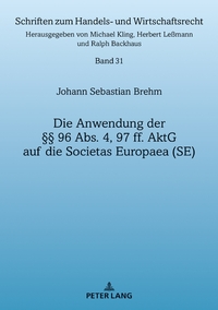 Die Anwendung der §§ 96 Abs. 4, 97 ff. AktG auf die Societas Europaea (SE)