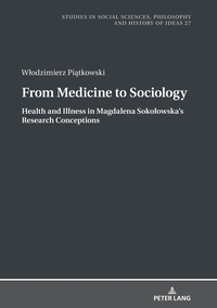 From Medicine to Sociology. Health and Illness in Magdalena Soko?owska’s Research Conceptions