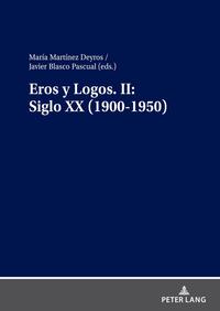 Eros y Logos. II: Siglo XX (1900-1950)