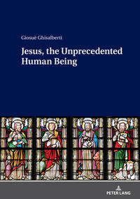 Jesus, the Unprecedented Human Being