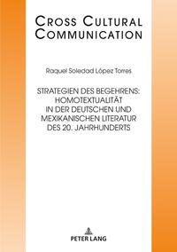 Strategien des Begehrens: Homotextualität in der deutschen und mexikanischen Literatur des 20. Jahrhunderts