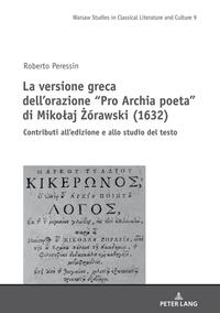 La versione greca dell’orazione “Pro Archia poeta” di Miko?aj ?órawski (1632)