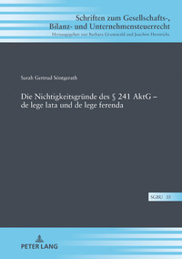 Die Nichtigkeitsgründe des § 241 AktG – de lege lata und de lege ferenda