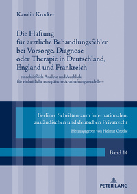 Die Haftung für ärztliche Behandlungsfehler bei Vorsorge, Diagnose oder Therapie in Deutschland, England und Frankreich