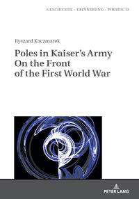 Poles in Kaiser’s Army On the Front of the First World War