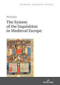 The System of the Inquisition in Medieval Europe