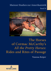 The Horses of Cormac McCarthy’s «All the Pretty Horses»: Rides and Rites of Passage