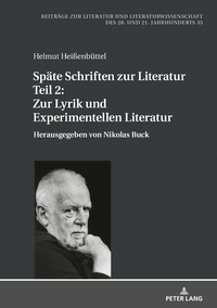 Späte Schriften zur Literatur. Teil 2: Zur Lyrik und Experimentellen Literatur