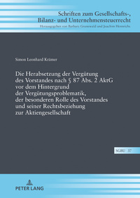 Die Herabsetzung der Vergütung des Vorstandes nach § 87 Abs. 2 AktG vor dem Hintergrund der Vergütungsproblematik, der besonderen Rolle des Vorstandes und seiner Rechtsbeziehung zur Aktiengesellschaft