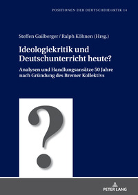 Ideologiekritik und Deutschunterricht heute?