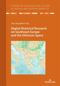 Digital Historical Research on Southeast Europe and the Ottoman Space