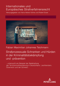 Strafprozessuale Schranken und Hürden in der Kriminalitätsbekämpfung und -prävention