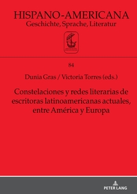 Constelaciones y redes literarias de escritoras latinoamericanas actuales entre América y Europa