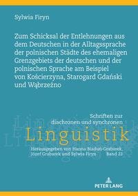 Zum Schicksal der Entlehnungen aus dem Deutschen in der Alltagssprache der polnischen Städte des ehemaligen Grenzgebiets der deutschen und der polnischen Sprache am Beispiel von Ko?cierzyna, Starogard Gda?ski und W?brze?no