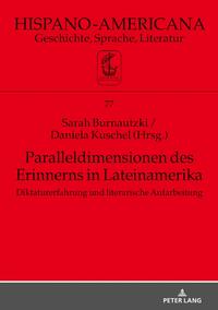 Paralleldimensionen des Erinnerns in Lateinamerika