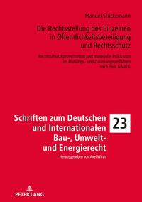 Die Rechtsstellung des Einzelnen in Öffentlichkeitsbeteiligung und Rechtsschutz