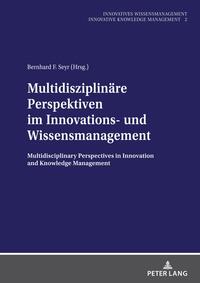 Multidisziplinäre Perspektiven im Innovations- und Wissensmanagement