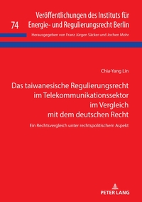 Das taiwanesische Regulierungsrecht im Telekommunikationssektor im Vergleich mit dem deutschen Recht