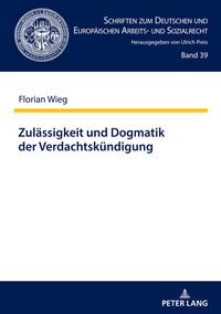 Zulässigkeit und Dogmatik der Verdachtskündigung