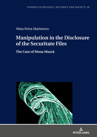 Manipulation in the Disclosure of the <I>Securitate</I> Files