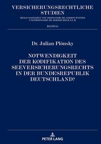 Notwendigkeit der Kodifikation des Seeversicherungsrechts in der Bundesrepublik Deutschland?