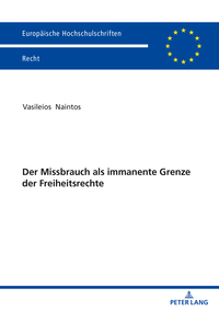 Der Missbrauch als immanente Grenze der Freiheitsrechte